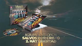 Video thumbnail of "Hay Libertad - Agrupación Salvos por Cristo | Audio Oficial"