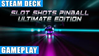 Slot Shots Pinball Ultimate Edition Steam Deck Gameplay