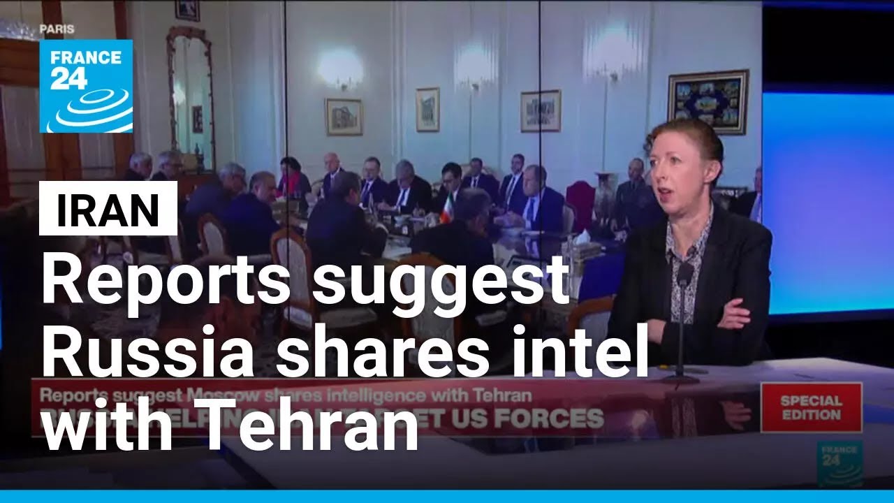Reports suggest Moscow shares intelligence with Tehran • FRANCE 24 English