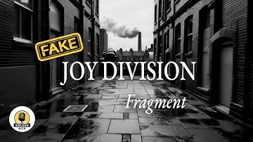 🎸 "Fragment" | Joy Division [AI Song]