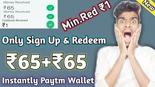 Minimum Redeem ₹1 Instant Free Paytm Cash ! New Earning App Today!Sign Up And Redeem ₹65+₹65 Instant