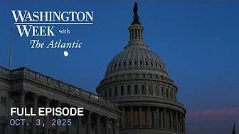 Washington Week with The Atlantic full episode, Oct. 3, 2025