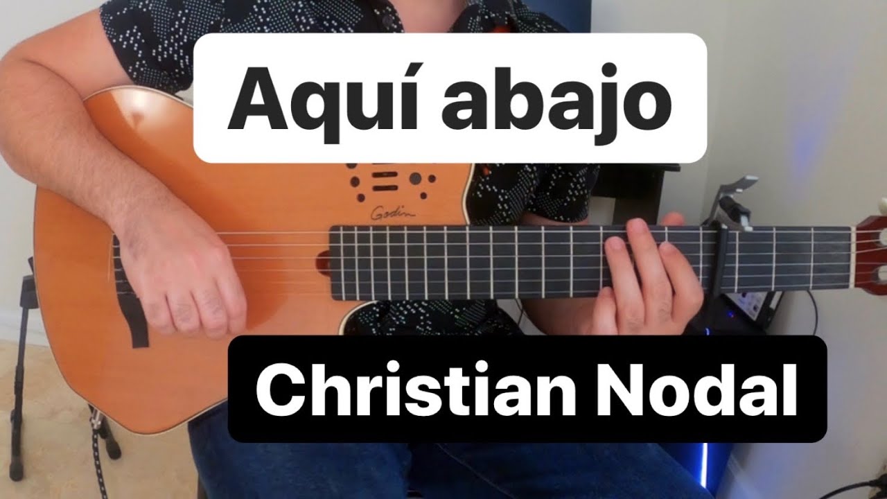 Aqui Abajo christian nodal guitarra tab Acordes - Chordify