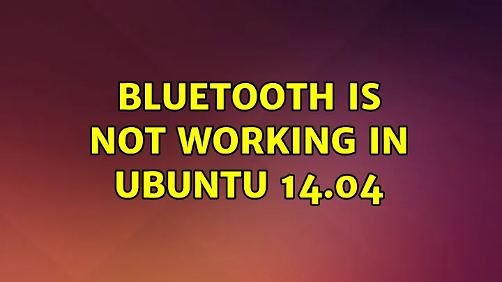 Bluetooth is not working in Ubuntu 14.04