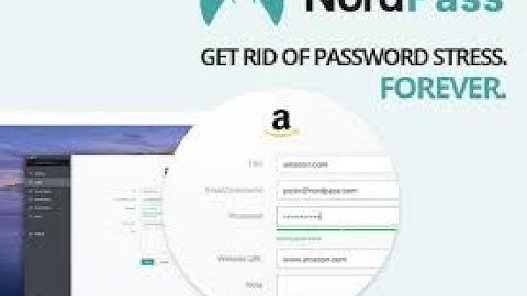 MANAGE YOUR PASSWORDS AND SECURE NOTES WITH NORDPASS - 2020