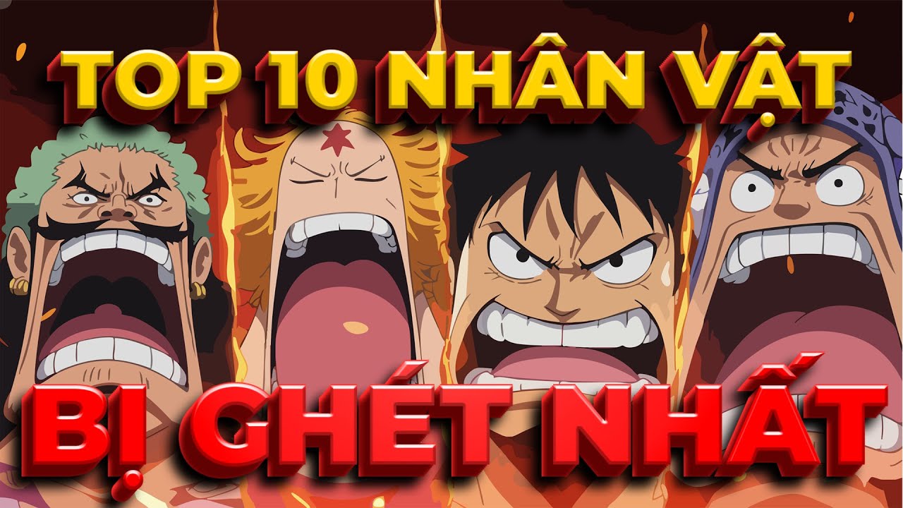 Top 10 Nhân Vật Bị Ghét Nhất Trong One Piece | Gấu Anime