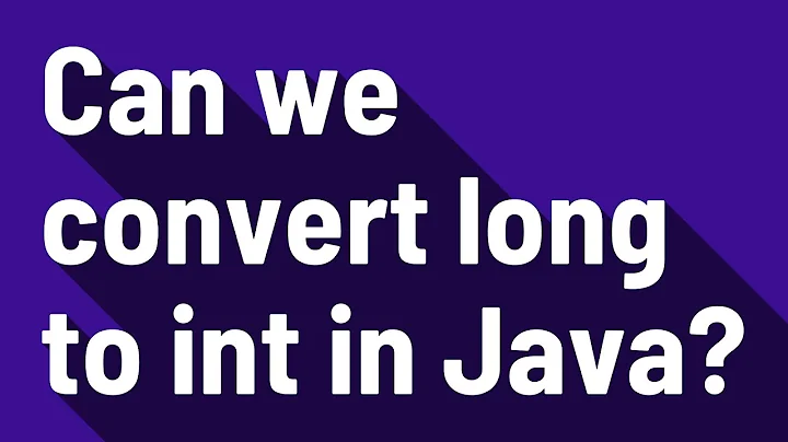 Can we convert long to int in Java?