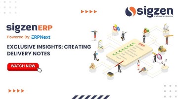 SigzenERP - Exclusive Insights: Creating Delivery Notes | Powered By: ERPNext-15