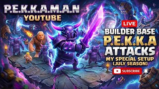 LIVE BUILDER BASE PEKKA ATTACKS MY SPECIAL SETUP (july season)