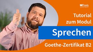 Tutorial: GoetheZertifikat B2, Modul SPRECHEN