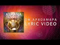 Om apadamapa mantra for healing  ashana official lyric