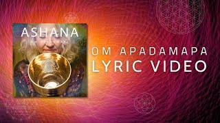 Om Apadamapa (Mantra For Healing) - ASHANA [ Lyric Video]