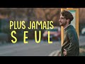 Plus jamais seul  clip contemplatif