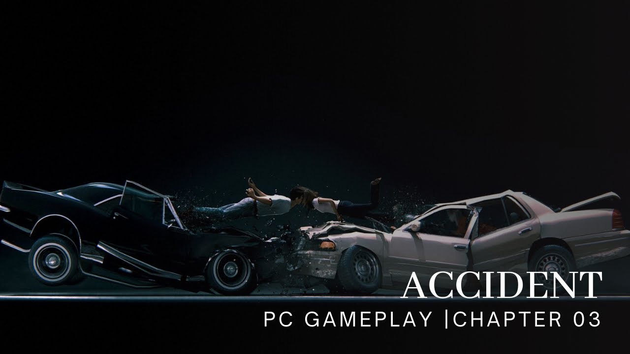 Accident PC | Gameplay Walkthrough | Chapter 03 | 