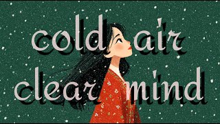 Cold air, clear mind.