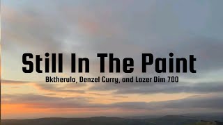 Denzel Curry, LAZER DIM 700 & Bktherula - Still In The Paint ( Lyrics)