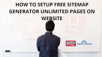 How to setup free sitemap generator unlimited pages on website - SEO Tutorials - Digital Rakesh
