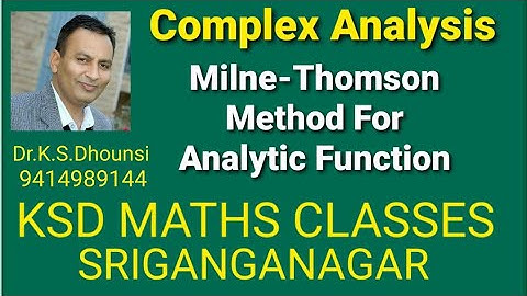| Milne-Thomson Method | Analytic Functions | Complex Analysis | By Dr.K.S.Dhounsi |