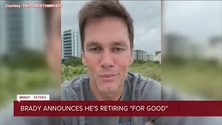 Tom Brady announces he's retiring 'for good'
