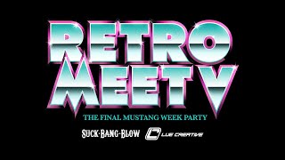 [2022 TRAILER] RETRO MEET 5: THE FINAL MUSTANG WEEK PARTY