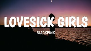 BLACKPINK - Lovesick Girls (Lyrics)