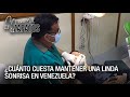 En los zapatos de los odontólogos: ¿Cuánto cuesta una linda sonrisa en Venezuela?