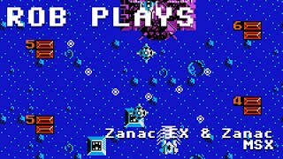 Zanac EX & Zanac on MSX - Rob Plays