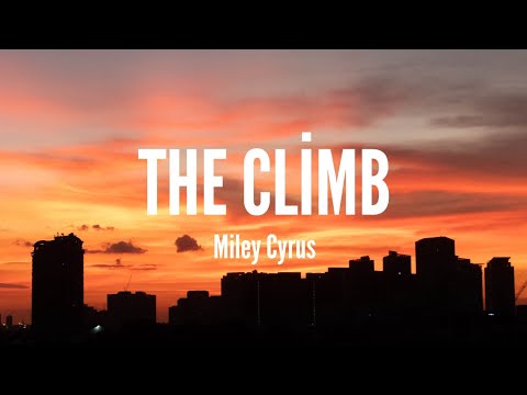 Miley Cyrus / The Climb (Lyrics)