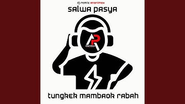 TUNGKEK MAMBAOK RABAH (DJ)