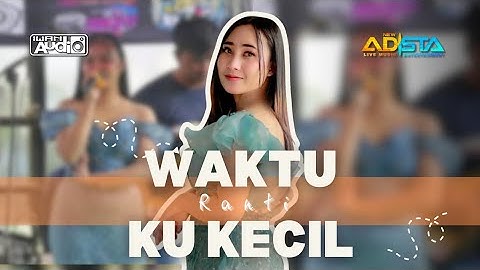 Waktu ku kecil aku gak tau yang mungil mungil - RANTI NEW ADISTA | LIVE SUKAJAYA