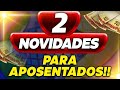 SAIU HOJE: 2 NOVIDADES SURPRESA para APOSENTADOS
