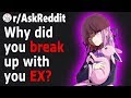 People Share Why They BROKE UP With Their EX (r/AskReddit)