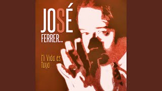 Video thumbnail of "José Ferrer - Mi Vida Es Tuya"