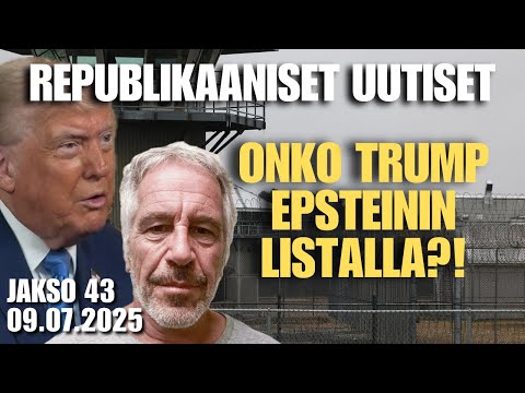 ONKO TRUMP EPSTEININ "LISTALLA"?! Uutta Epstein-materiaalia julki! - Republikaaniset uutiset #43