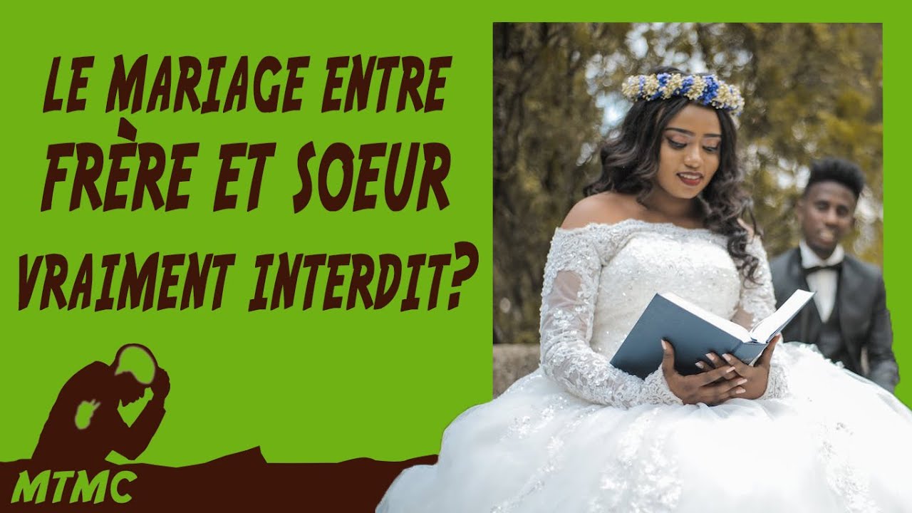 LE MARIAGE ENTRE FRÈRE ET SOEUR VRAIMENT INTERDIT ? 💑 [CECI VA CHANGER
