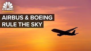 Why Airbus And Boeing Dominate The Sky