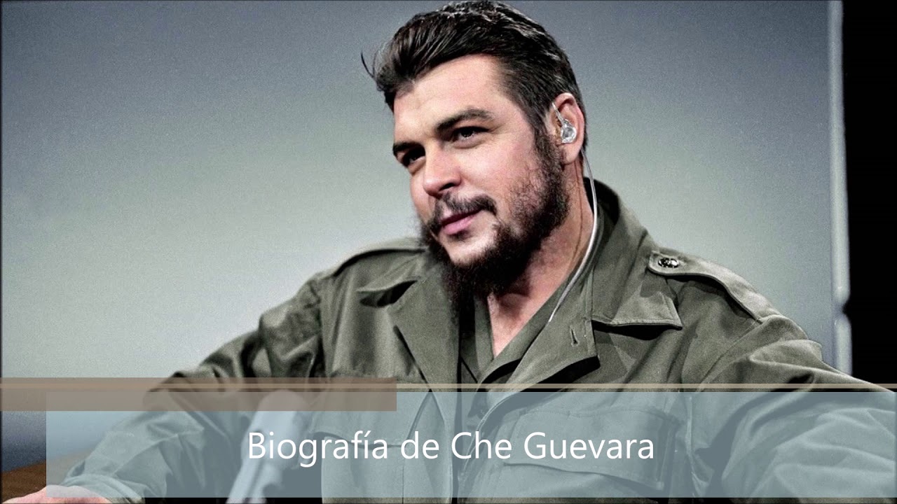Biografia De Che Guevara Youtube