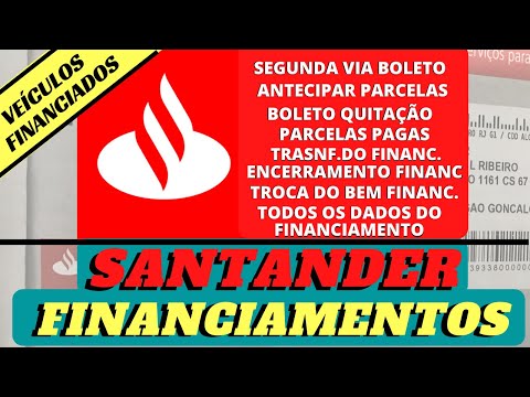 SANTANDER FINANCIAMENTOS VEÍCULOS, Acesse seu Contrato para BOLETOS, QUITAÇÃO, ANTECIPAR PARCELAS