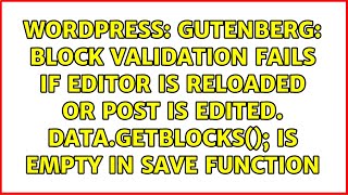 Gutenberg: Block validation fails if editor is reloaded