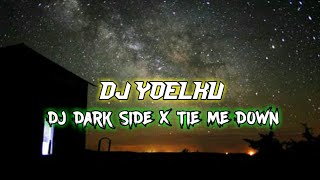 DJ DARKSIDE X TIE ME DOWN FULL BASS || SLOW BASS || YOELKU