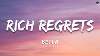 Bella - Rich Regrets (Lyrics) | TA Editor