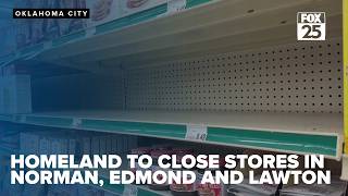Homeland to close stores in Norman, Edmond and Lawton within 45 days