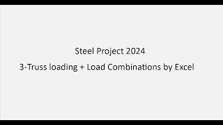 3-Truss loading + Load Combinations by excel - Steel Project 2024