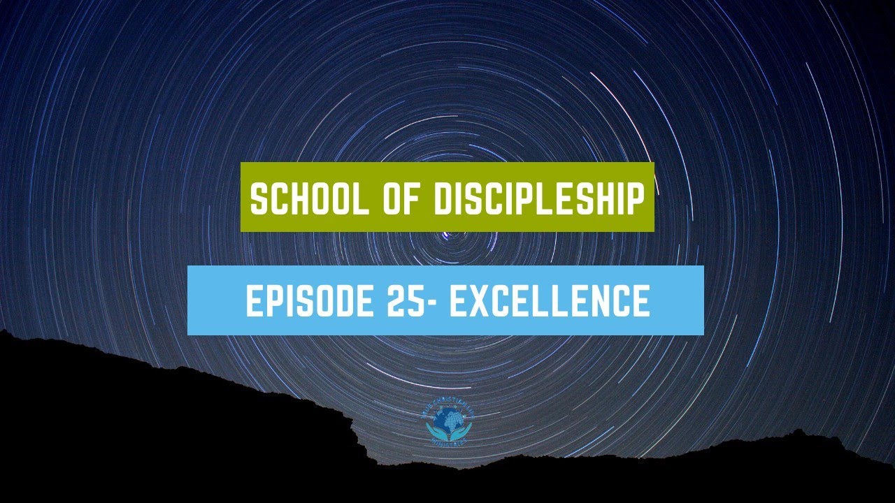 SCHOOL OF DISCIPLESHIP EPISODE 25 - YouTube
