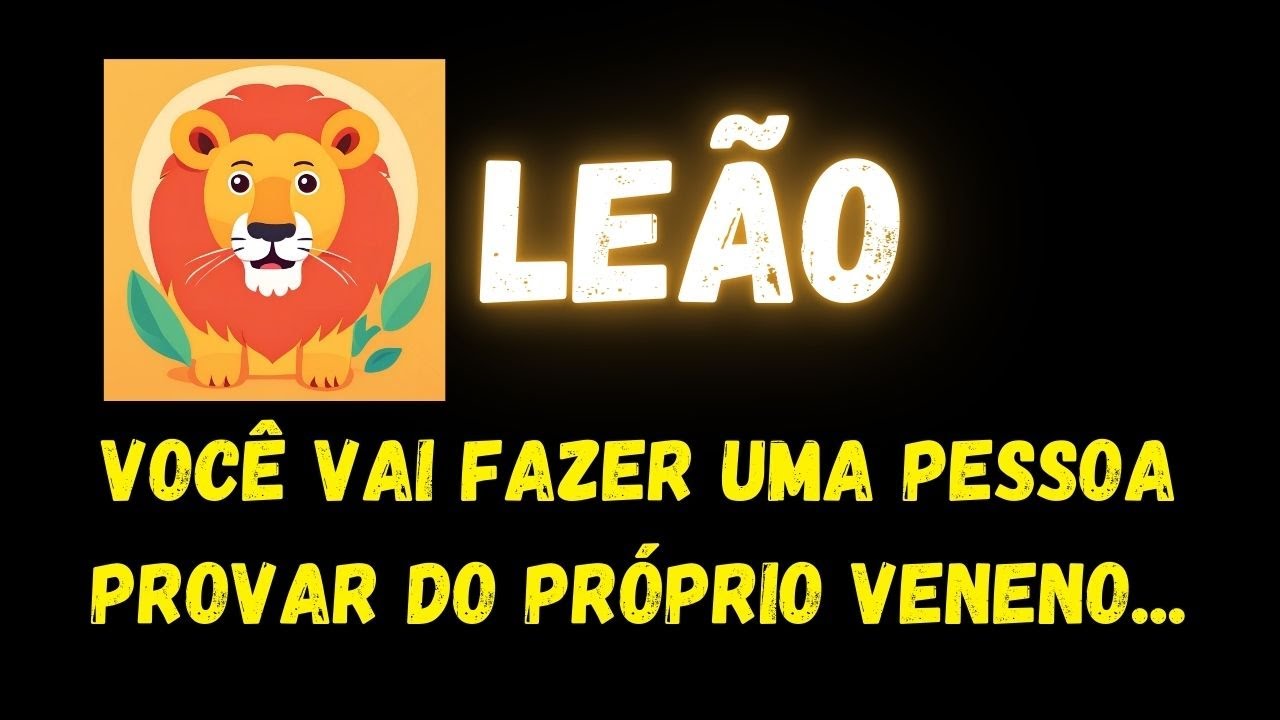 ♌️LEÃO🤭VOCÊ VAI FAZER UMA PESSOA PROVAR DO PRÓPRIO VENENO... - YouTube