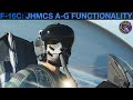 F-16C Viper: JHMCS HMD Air To Ground Functionality &amp; Weapons Employment | DCS WORLD