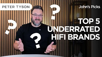 Top 5 Underrated HiFi Brands - John's Picks