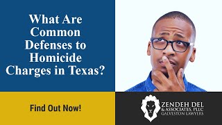 What Are Common Defenses to Homicide Charges in Texas? | Get Legal Help Today!