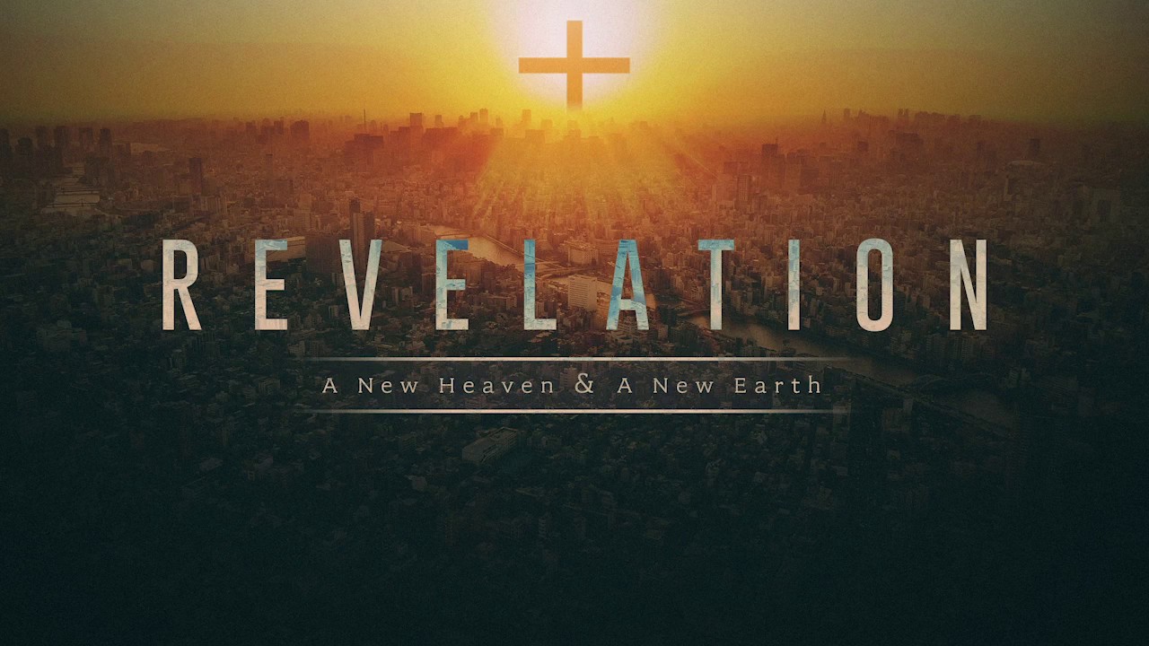 REVELATION - A NEW HEAVEN AND A NEW EARTH
