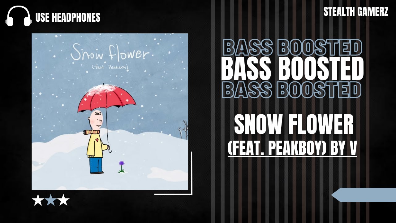 [BASS BOOSTED] V Snow Flower (feat. Peakboy) YouTube
